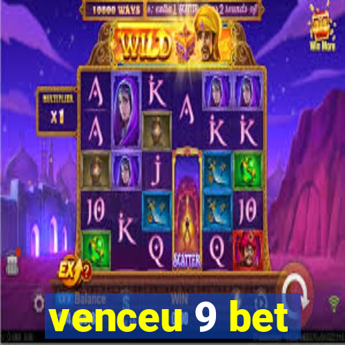 venceu 9 bet